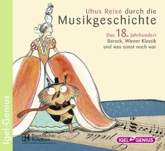 Uhus Reise durch die Musikgeschichte: Das 18. Jahrhundert - 