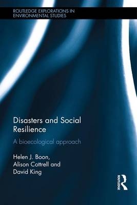 Disasters and Social Resilience -  Helen Boon,  Alison Cottrell,  David King