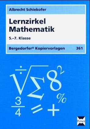 Lernzirkel Mathematik - 5.-7. Klasse - Albrecht Schiekofer