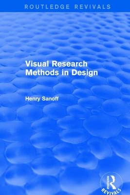 Visual Research Methods in Design (Routledge Revivals) -  Henry Sanoff