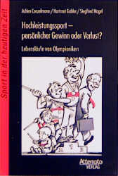 Hochleistungssport - persönlicher Gewinn oder Verlust? - Achim Conzelmann, Hartmut Gabler, Siegfried Nagel