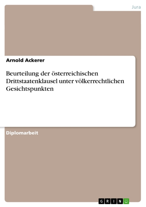 Beurteilung Der Sterreichischen Drittstaatenklausel Unter V Lkerrechtlichen Gesichtspunkten - Arnold Ackerer