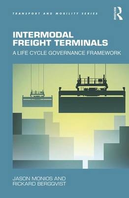 Intermodal Freight Terminals -  Rickard Bergqvist,  Jason Monios