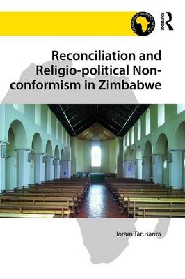 Reconciliation and Religio-political Non-conformism in Zimbabwe -  Joram Tarusarira