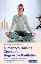 Autogenes Training Oberstufe - Wege in die Meditation - Helmut Brenner