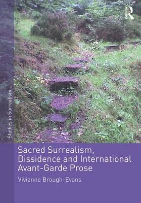 Sacred Surrealism, Dissidence and International Avant-Garde Prose -  Vivienne Brough-Evans