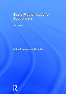 Basic Mathematics for Economists -  Piotr Lis,  Mike Rosser