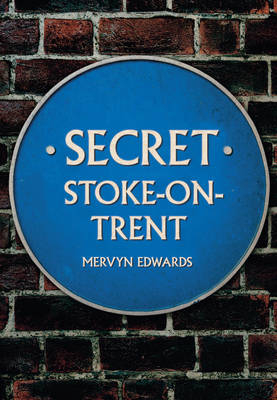 Secret Stoke-on-Trent -  Mervyn Edwards