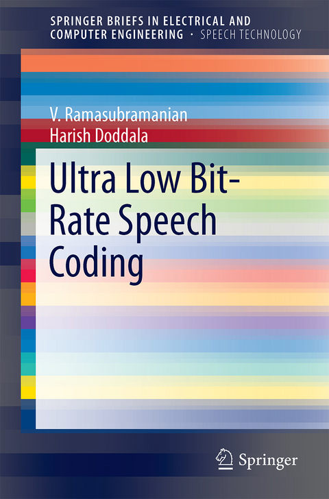 Ultra Low Bit-Rate Speech Coding - V. Ramasubramanian, Harish Doddala
