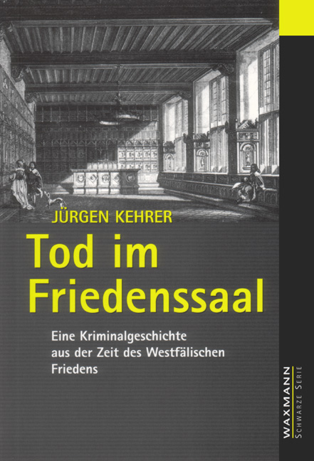 Tod im Friedenssaal - Jürgen Kehrer