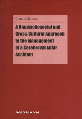 A Biopsychosocial and Cross-Cultural Approach to the Management of a Cerebrovascular Accident - Claudia Gärtner