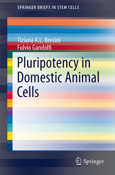 Pluripotency in Domestic Animal Cells - Tiziana A.L. Brevini, Fulvio Gandolfi