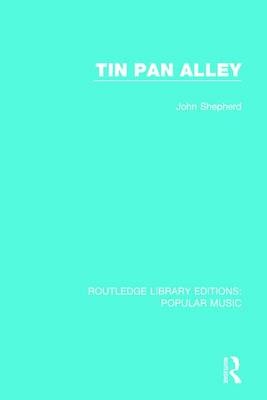 Tin Pan Alley -  John Shepherd