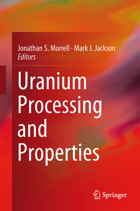 Uranium Processing and Properties - 