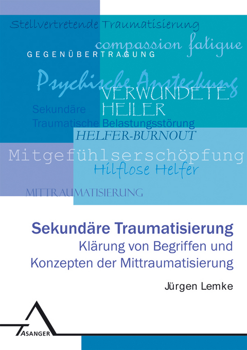 Sekundäre Traumatisierung - Jürgen Lemke