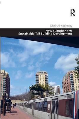 New Suburbanism: Sustainable Tall Building Development -  Kheir Al-Kodmany