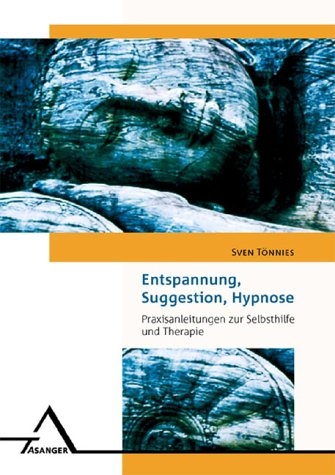 Entspannung, Suggestion, Hypnose - Sven Tönnies