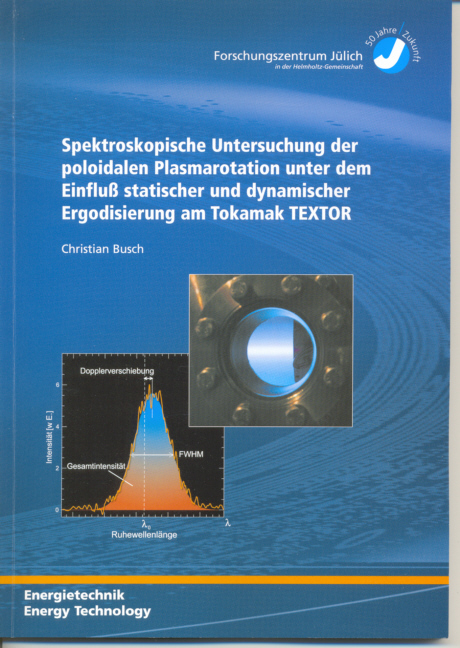 Spektroskopische Untersuchung der poloidalen Plasmarotation unter dem Einfluss statischer und dynamischer Ergodisierung am Tokamak TEXTOR - Christian Busch