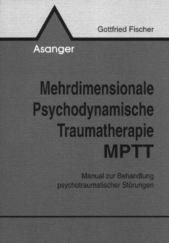 Mehrdimensionale Psychodynamische Traumatherapie MPTT - Gottfried Fischer