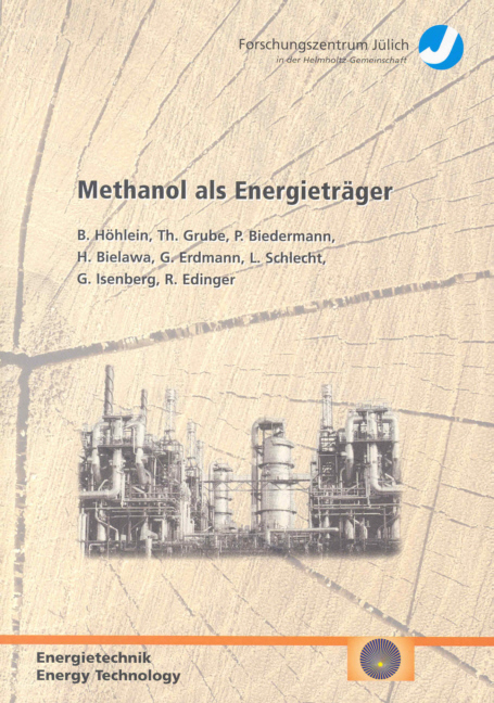 Methanol als Energieträger - Bernd Höhlein, Thomas Grube, Peter Biedermann, Hubert Bielawa, Georg Erdmann, Ludmilla Schlecht, Gerhard Isenberg, Raphael Edinger