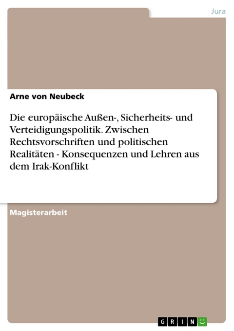 Die Europaische Aussen-, Sicherheits- Und Verteidigungspolitik. Zwischen Rechtsvorschriften Und Politischen Realitaten - Arne Von Neubeck