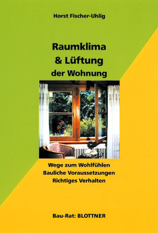 Raumklima und Lüftung der Wohnung - Horst Fischer-Uhlig