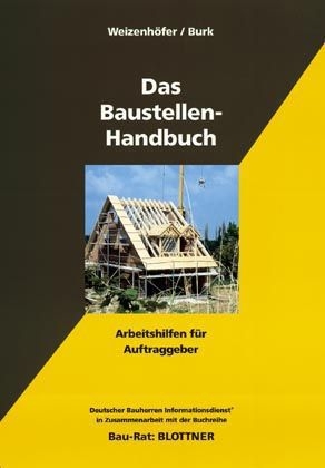 Das Baustellen-Handbuch - Günther Weizenhöfer, Peter Burk