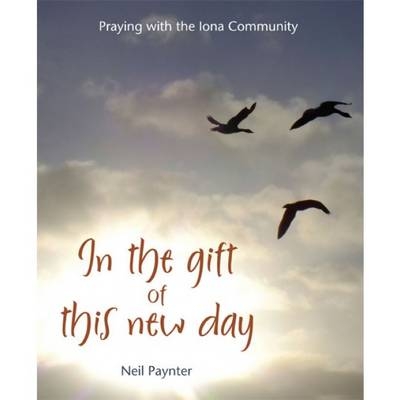 In the Gift of This New Day -  Neil Paynter