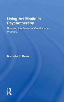 Using Art Media in Psychotherapy -  Michelle L. Dean