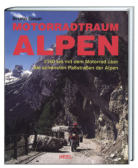 Motorradtraum Alpen - Bruno Geser