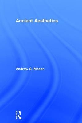 Ancient Aesthetics -  Andrew Mason