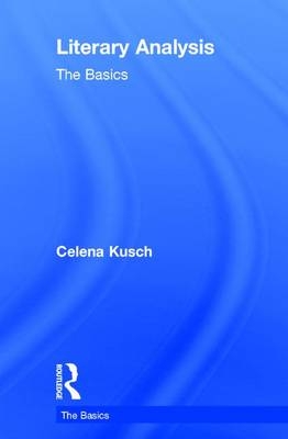 Literary Analysis: The Basics - USA) Kusch Celena (University of South Carolina Upstate
