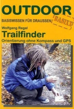 Trailfinder - Orientierung ohne Karte und GPS - Wolfgang Regal