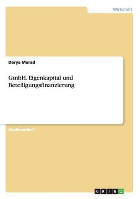 GmbH. Eigenkapital und Beteiligungsfinanzierung - Miriam Deissner