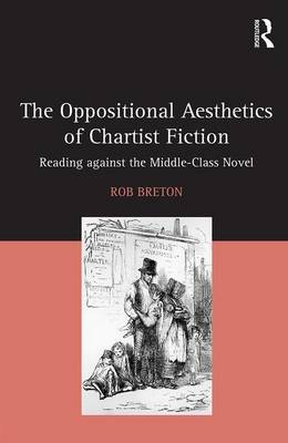 Oppositional Aesthetics of Chartist Fiction -  Rob Breton