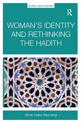 Woman's Identity and Rethinking the Hadith -  Nimat Hafez Barazangi