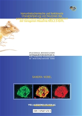 Immunhistochemische und funktionelle Charakterisierung von Neuronen des parasympatischen Ganglion sphenopalatinum der transgenen Mauslinie MOL2.3-IGITL - Sandra Nobel