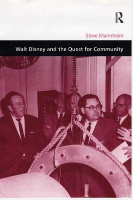 Walt Disney and the Quest for Community -  Steve Mannheim