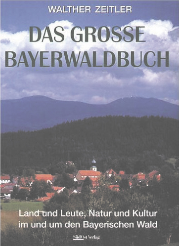 Das grosse Bayerwaldbuch - Walther Zeitler