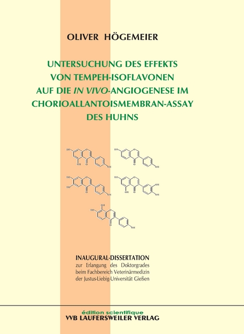 Untersuchung des Effekts von Tempeh-Isoflavoren auf die In-Vivo angiogenese im Chorioallantoismembran-Assay des Huhns - Oliver Högemeier