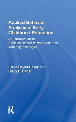 Applied Behavior Analysis in Early Childhood Education - USA) Carter Stacy L. (Texas Tech University, USA) Casey Laura Baylot (University of Memphis
