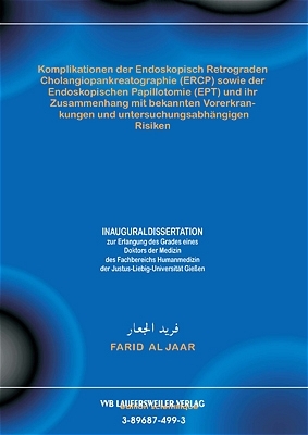 Komplikationen der Endoskopisch Retrograden Cholangiopankreatographie (ERCP) sowie der Endoskopischen Papillotomie (EPT) und ihr Zusammenhang mit bekannten Vorerkrankungen und untersuchungsabhängigen Risiken - Farid al Jaar