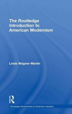 Routledge Introduction to American Modernism -  Linda Wagner-Martin
