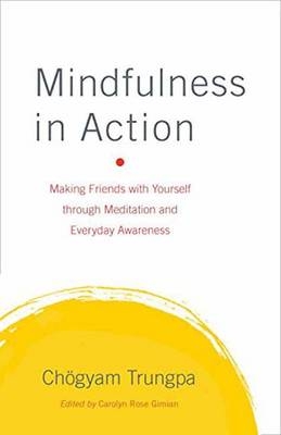 Mindfulness In Action - Chogyam Trungpa