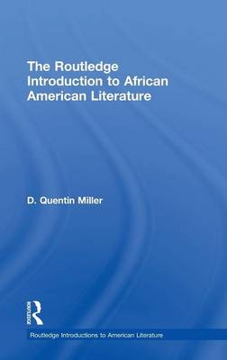 Routledge Introduction to African American Literature -  D. Quentin Miller