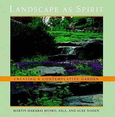 Landscape as Spirit - Martin Hakubai Mosko, Alxe Noden
