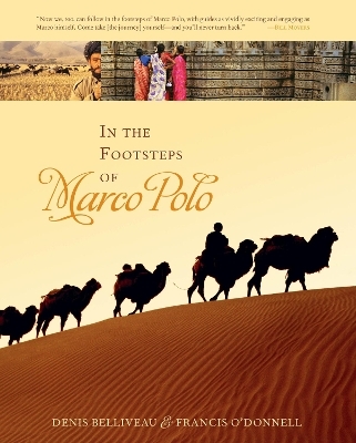 In the Footsteps of Marco Polo - Denis Belliveau, Francis O'Donnell