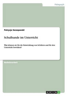 Schulhunde im Unterricht - Patrycja Szczepanski