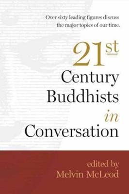 Twenty-First Century Buddhists in Conversation - Melvin McLeod