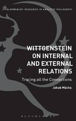 Wittgenstein on Internal and External Relations - Jakub Mácha